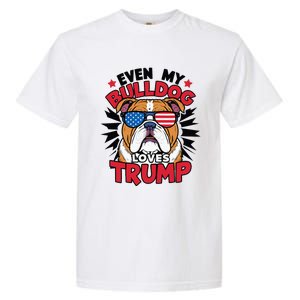 Even My Dog Loves Trump 2024 Election Trump Supporter Garment-Dyed Heavyweight T-Shirt