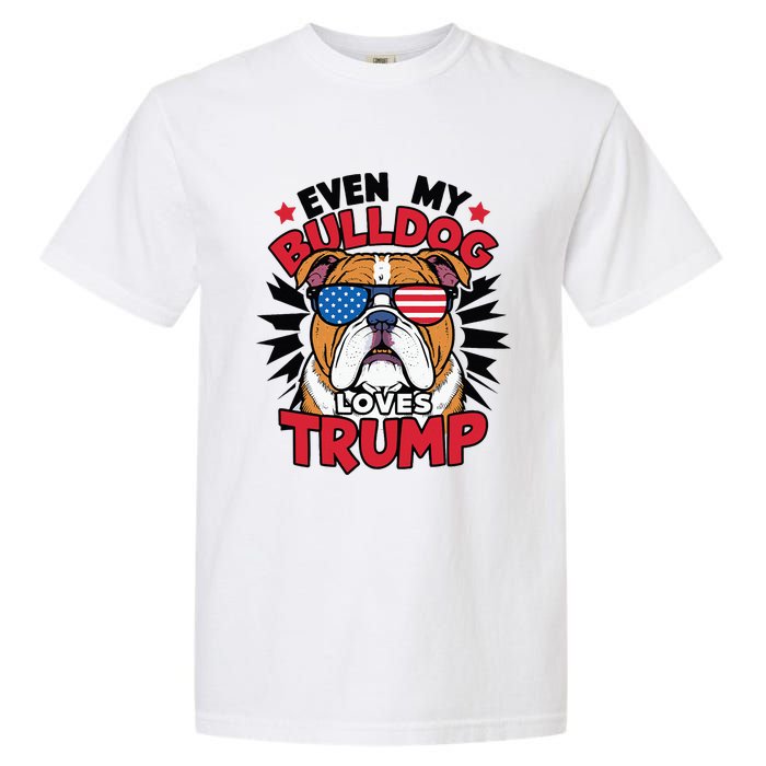 Even My Dog Loves Trump 2024 Election Trump Supporter Garment-Dyed Heavyweight T-Shirt