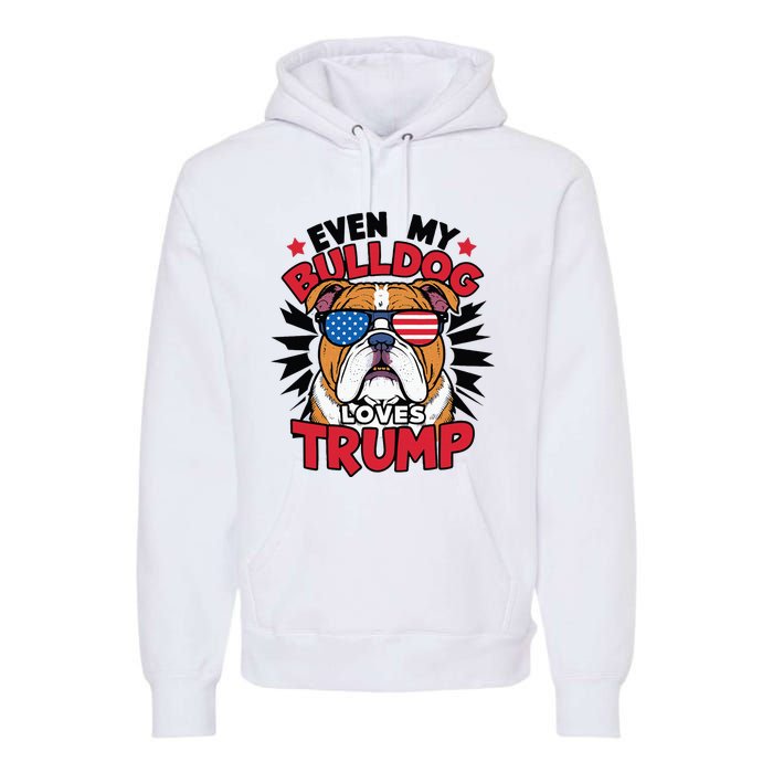 Even My Dog Loves Trump 2024 Election Trump Supporter Premium Hoodie