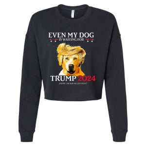 Even My Dog Is Waiting For Trump 2024 Funny Dog Trump Hair Cropped Pullover Crew