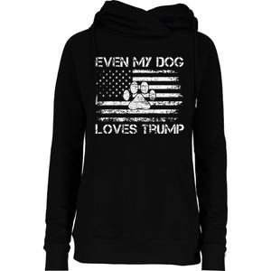 Even My Dog Loves Trump Usa Flag Election Trump Support Womens Funnel Neck Pullover Hood