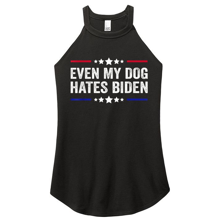 Even My Dog Hates Biden Shirt Funny Anti Biden Women's Perfect Tri Rocker Tank
