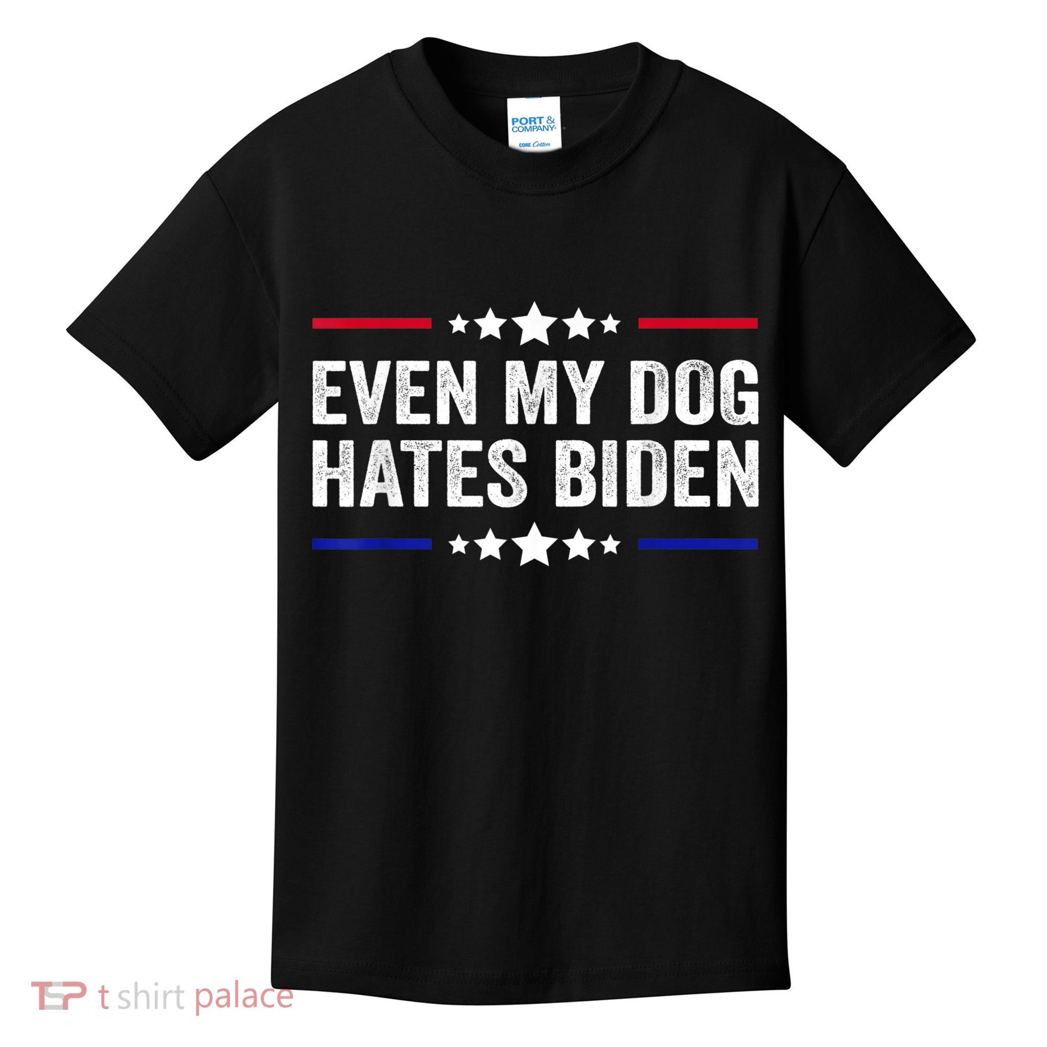 Even My Dog Hates Biden Shirt Funny Anti Biden Kids T-Shirt