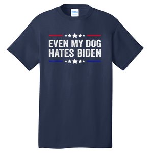 Even My Dog Hates Biden Shirt Funny Anti Biden Tall T-Shirt