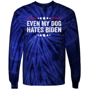 Even My Dog Hates Biden Shirt Funny Anti Biden Tie-Dye Long Sleeve Shirt