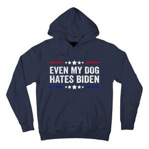 Even My Dog Hates Biden Shirt Funny Anti Biden Tall Hoodie