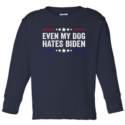 Even My Dog Hates Biden Shirt Funny Anti Biden Toddler Long Sleeve Shirt