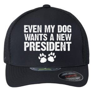 Even My Dog Wants A New President Dog Paw Flexfit Unipanel Trucker Cap