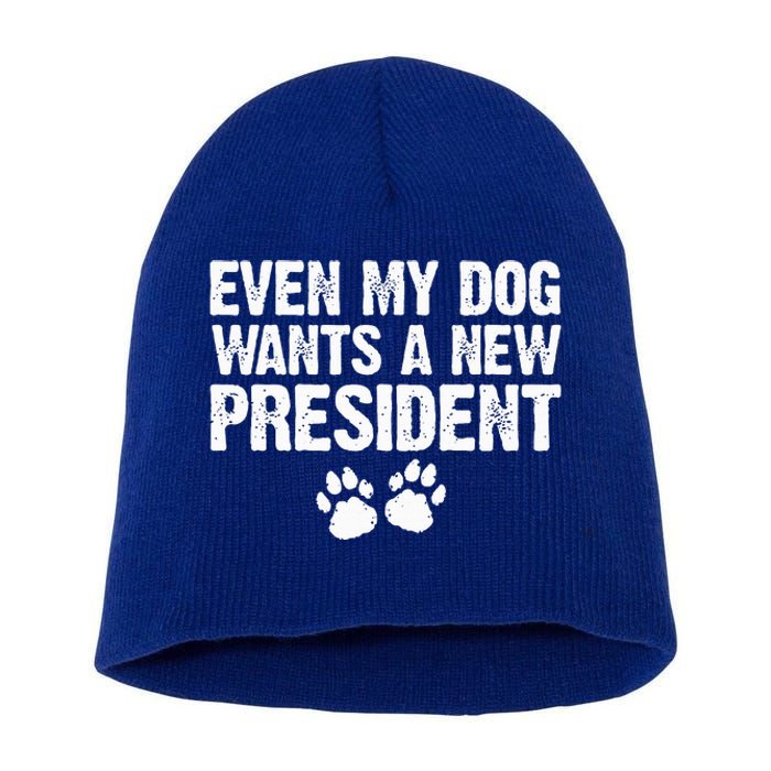 Even My Dog Wants A New President Dog Paw Short Acrylic Beanie