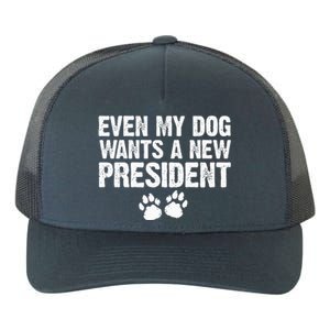 Even My Dog Wants A New President Dog Paw Yupoong Adult 5-Panel Trucker Hat