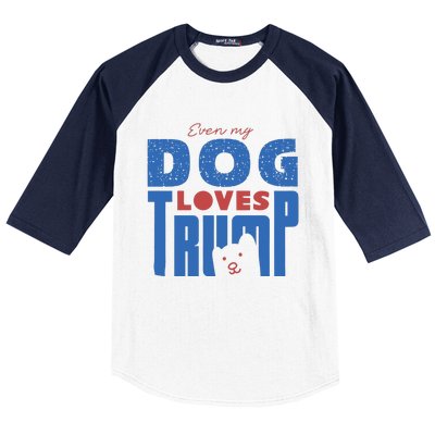 Even My Dog Loves Trump Baseball Sleeve Shirt