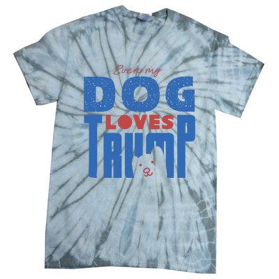 Even My Dog Loves Trump Tie-Dye T-Shirt