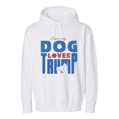 Even My Dog Loves Trump Garment-Dyed Fleece Hoodie