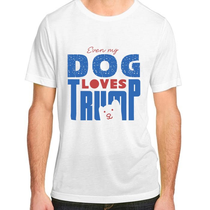 Even My Dog Loves Trump Adult ChromaSoft Performance T-Shirt