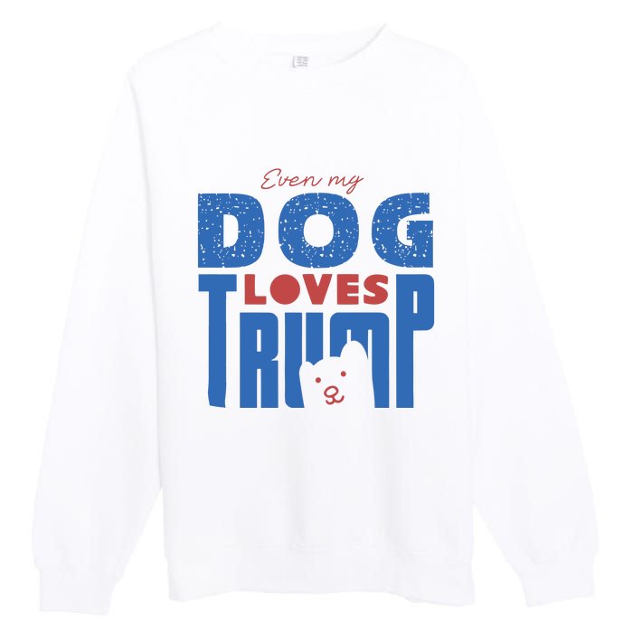 Even My Dog Loves Trump Premium Crewneck Sweatshirt