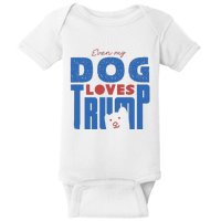 Even My Dog Loves Trump Baby Bodysuit