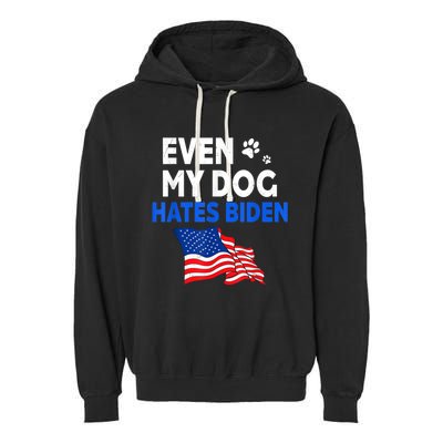 Even My Dog Hates Biden USA Flag Garment-Dyed Fleece Hoodie