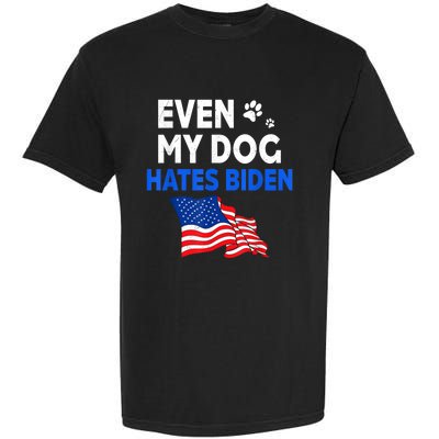 Even My Dog Hates Biden USA Flag Garment-Dyed Heavyweight T-Shirt