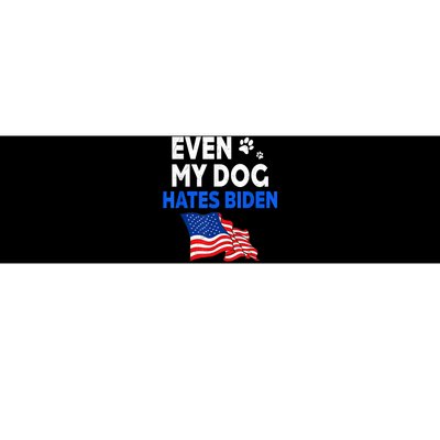 Even My Dog Hates Biden USA Flag Bumper Sticker