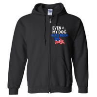 Even My Dog Hates Biden USA Flag Full Zip Hoodie