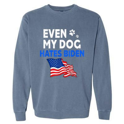 Even My Dog Hates Biden USA Flag Garment-Dyed Sweatshirt