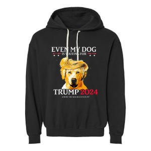 Even My Dog Is Waiting For Trump 2024 Garment-Dyed Fleece Hoodie