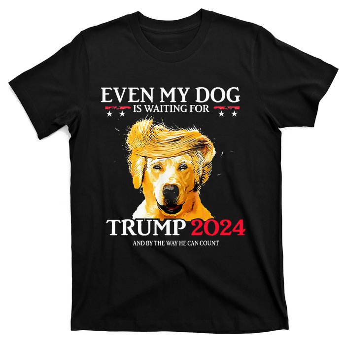 Even My Dog Is Waiting For Trump 2024 T-Shirt