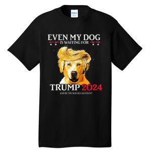 Even My Dog Is Waiting For Trump 2024 Tall T-Shirt