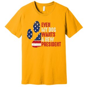 Even My Dog Wants A New President Dog Paw Premium T-Shirt