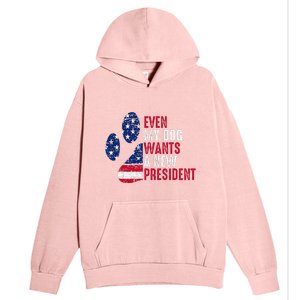 Even My Dog Wants A New President Dog Paw Urban Pullover Hoodie