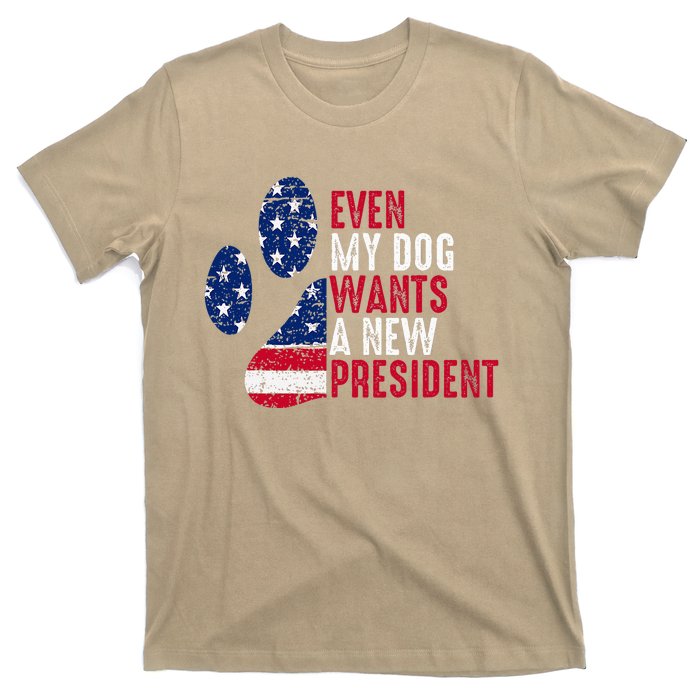 Even My Dog Wants A New President Dog Paw T-Shirt