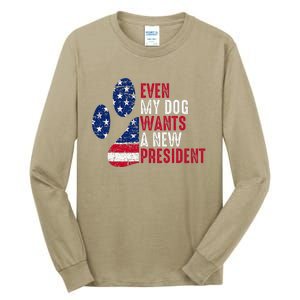 Even My Dog Wants A New President Dog Paw Tall Long Sleeve T-Shirt