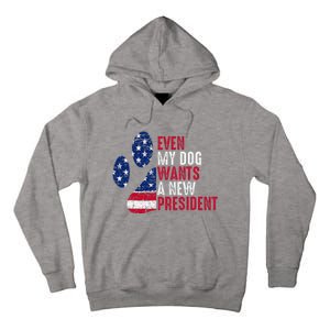 Even My Dog Wants A New President Dog Paw Tall Hoodie