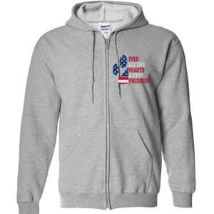 Even My Dog Wants A New President Dog Paw Full Zip Hoodie