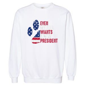 Even My Dog Wants A New President Dog Paw Garment-Dyed Sweatshirt