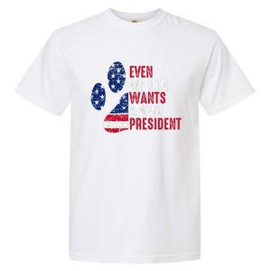 Even My Dog Wants A New President Dog Paw Garment-Dyed Heavyweight T-Shirt