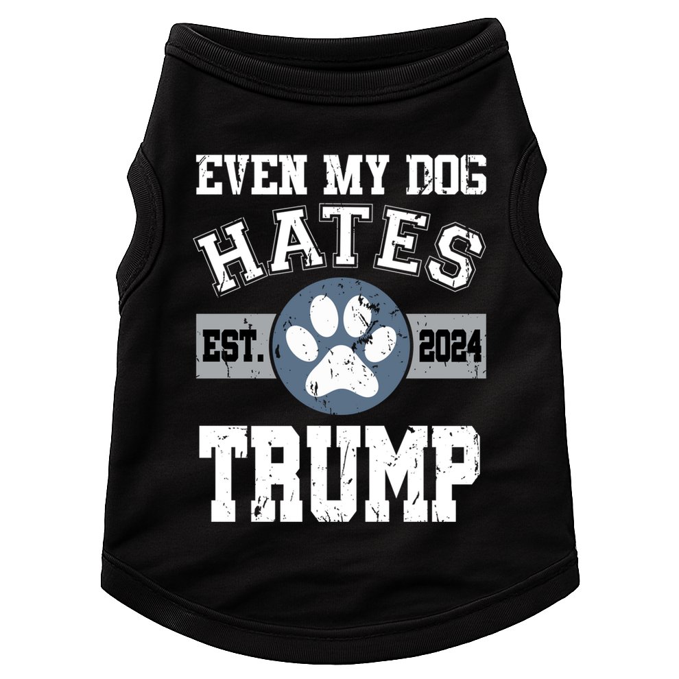 Even My Dog Hates Trump Funny Anti President Donald Trump Gift Doggie Tank