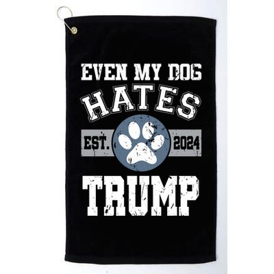 Even My Dog Hates Trump Funny Anti President Donald Trump Gift Golf Towel