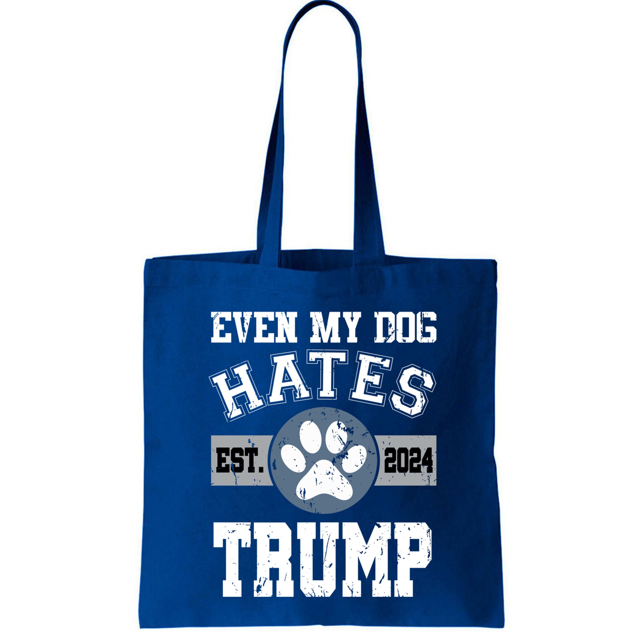 Even My Dog Hates Trump Funny Anti President Donald Trump Gift Bag