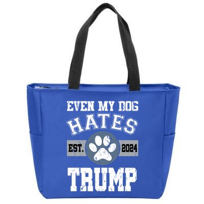 Even My Dog Hates Trump Funny Anti President Donald Trump Gift Zip Tote Bag