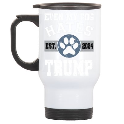 Even My Dog Hates Trump Funny Anti President Donald Trump Gift Stainless Steel Travel Mug