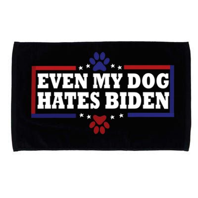 Even My Dog Hates Biden Shirt Funny Anti President Joe Biden Microfiber Hand Towel