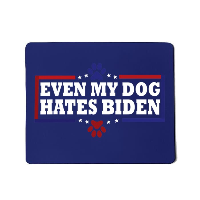 Even My Dog Hates Biden Shirt Funny Anti President Joe Biden Mousepad