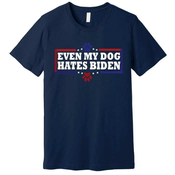 Even My Dog Hates Biden Shirt Funny Anti President Joe Biden Premium T-Shirt