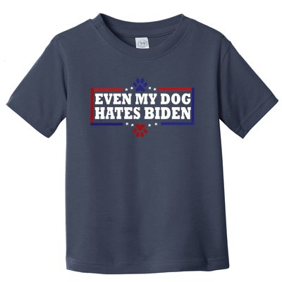 Even My Dog Hates Biden Shirt Funny Anti President Joe Biden Toddler T-Shirt