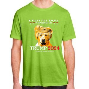 Even My Dog Is Waiting For Trump 2024 Funny Dog Trump Hair Adult ChromaSoft Performance T-Shirt