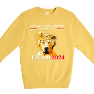 Even My Dog Is Waiting For Trump 2024 Funny Dog Trump Hair Premium Crewneck Sweatshirt