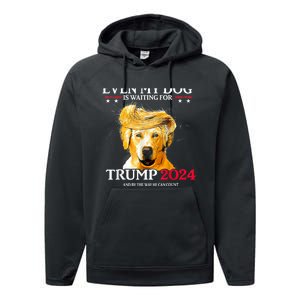 Even My Dog Is Waiting For Trump 2024 Funny Dog Trump Hair Performance Fleece Hoodie