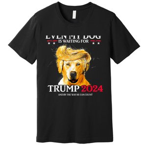 Even My Dog Is Waiting For Trump 2024 Funny Dog Trump Hair Premium T-Shirt