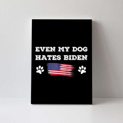 Even My Dog Hates Biden Conservative Anti Liberal US Flag Canvas